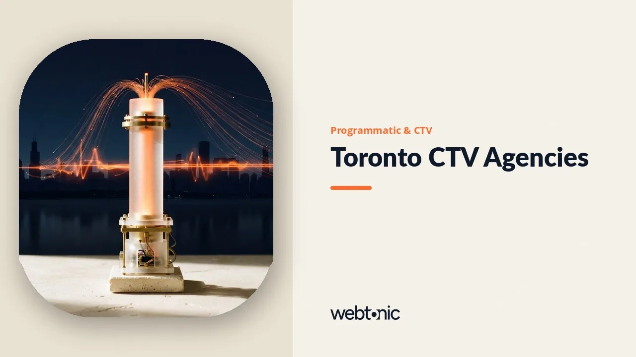 Toronto Programmatic and CTV Agencies Worth a Call in 2026 — Web Tonic blog thumbnail