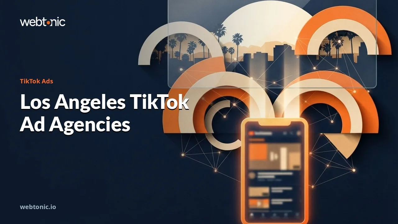 Spark Ads to TikTok Shop: Los Angeles TikTok Ads Agencies Worth a Call in 2026 — Web Tonic blog thumbnail