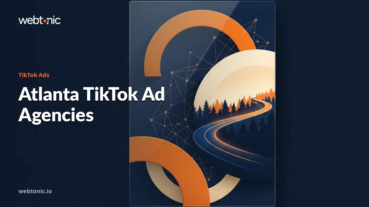 Best TikTok Ads Agencies for Atlanta Businesses, Ranked for 2026 — Web Tonic blog thumbnail