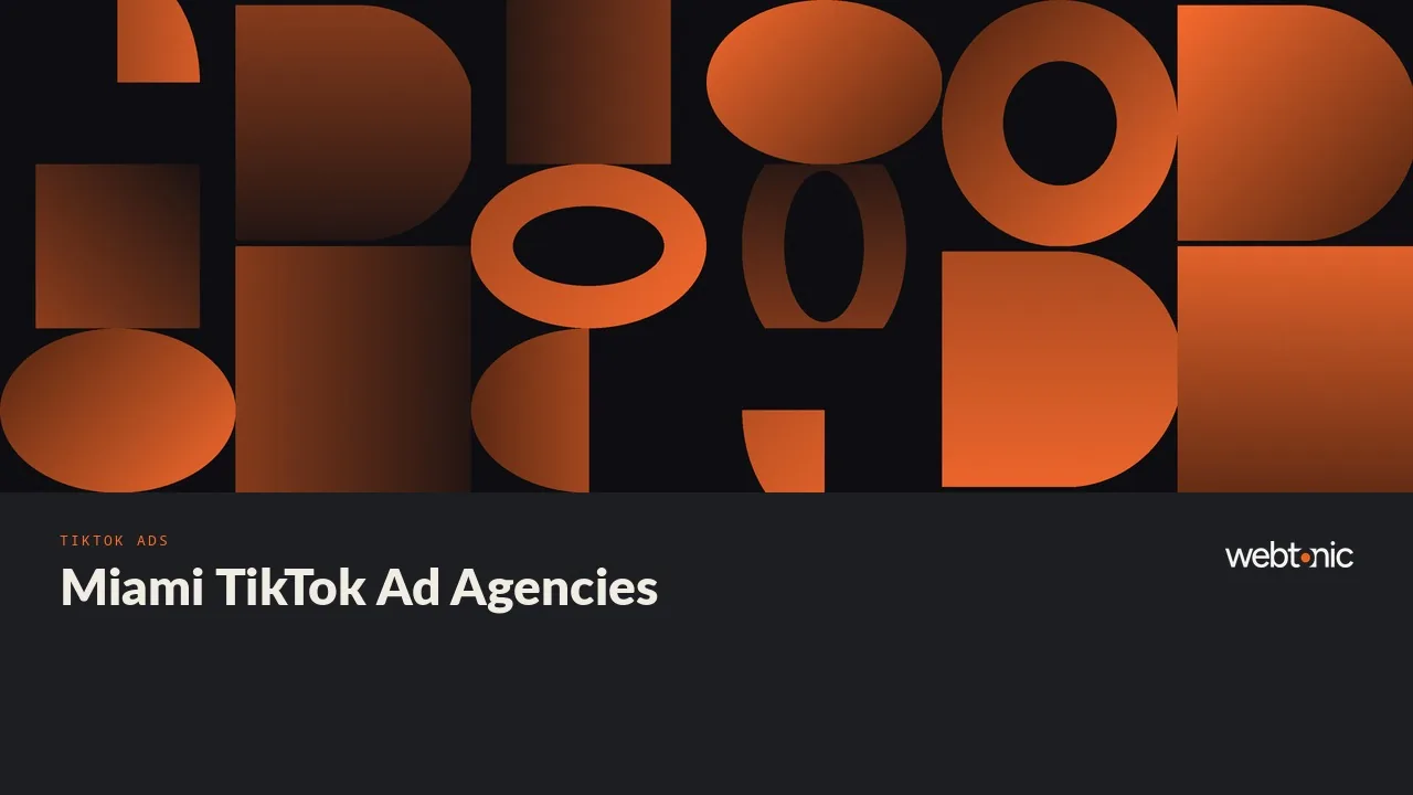 Miami TikTok Advertising in 2026: Four South Florida Agencies and Five From Elsewhere — Web Tonic blog thumbnail