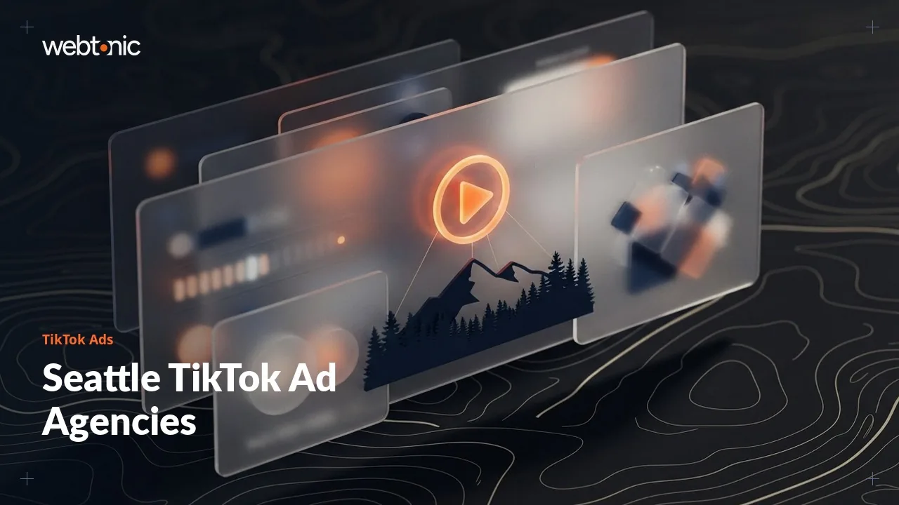 Five Seattle Shops and Four From Out of State: TikTok Ads Agencies in 2026 — Web Tonic blog thumbnail