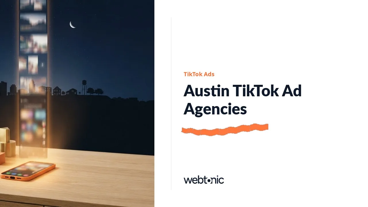 Printed Prices and Local Studios: Austin TikTok Ads Agencies for 2026 — Web Tonic blog thumbnail