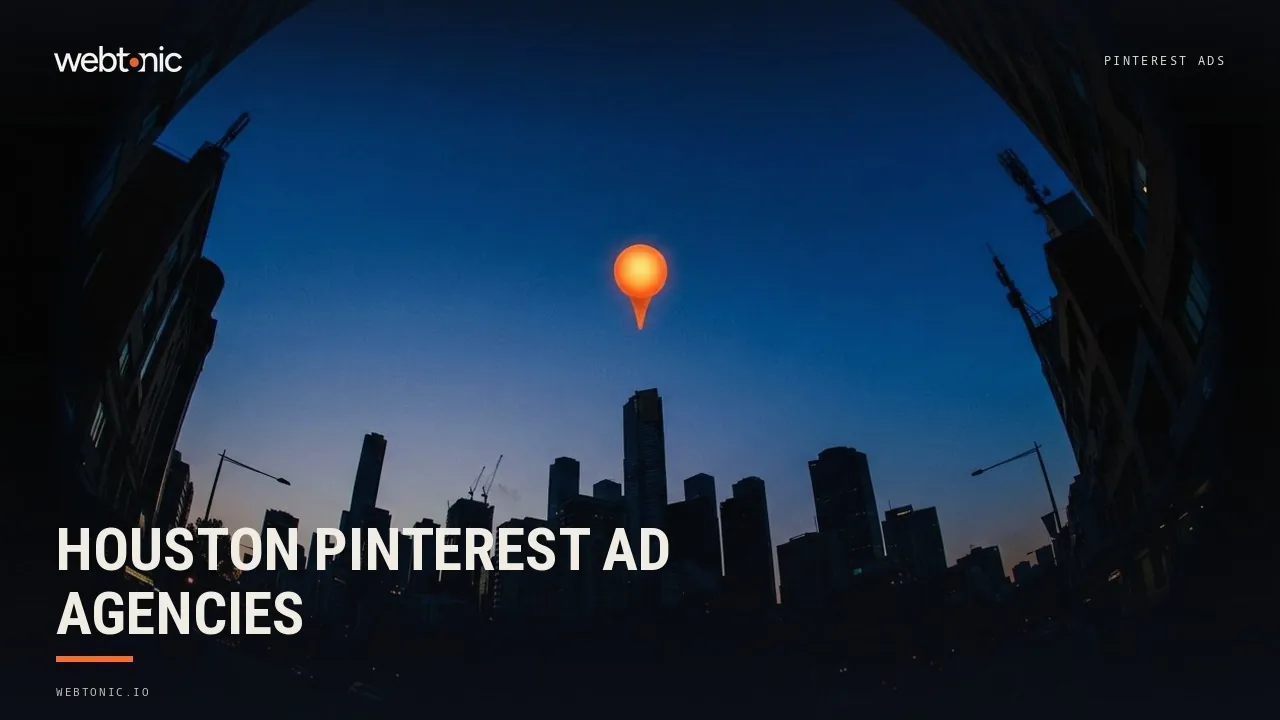 Promoted Pins for Houston: 2026's Pinterest Ads Agencies, Base by Base — Web Tonic blog thumbnail