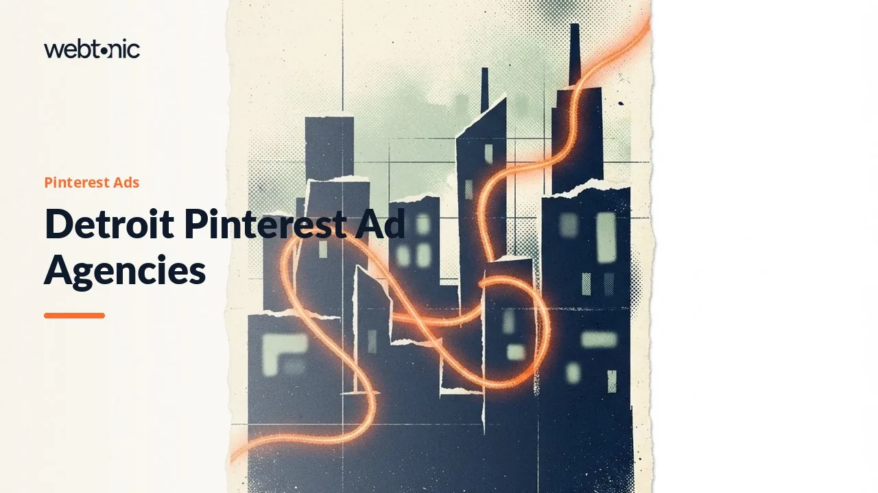 Pinterest Ads Agencies Serving Metro Detroit, Ranked for 2026 — Web Tonic blog thumbnail