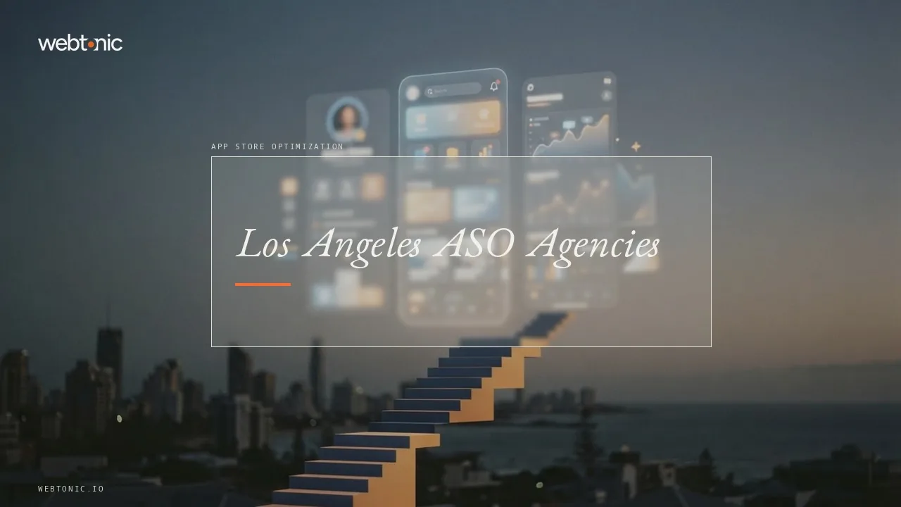 Keywords, Screenshots and Ratings: Los Angeles ASO Agencies Compared for 2026 — Web Tonic blog thumbnail
