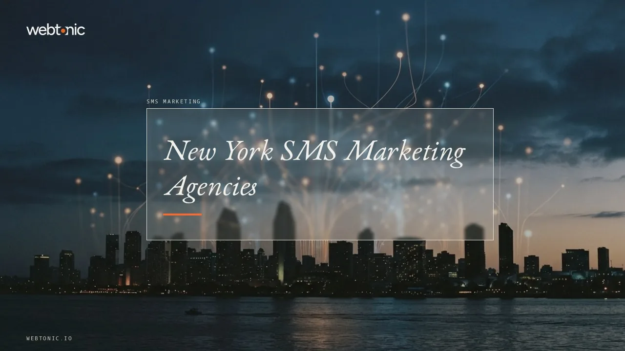 SMS Marketing Agencies in New York: 2026 Buyer’s Guide — Web Tonic blog thumbnail