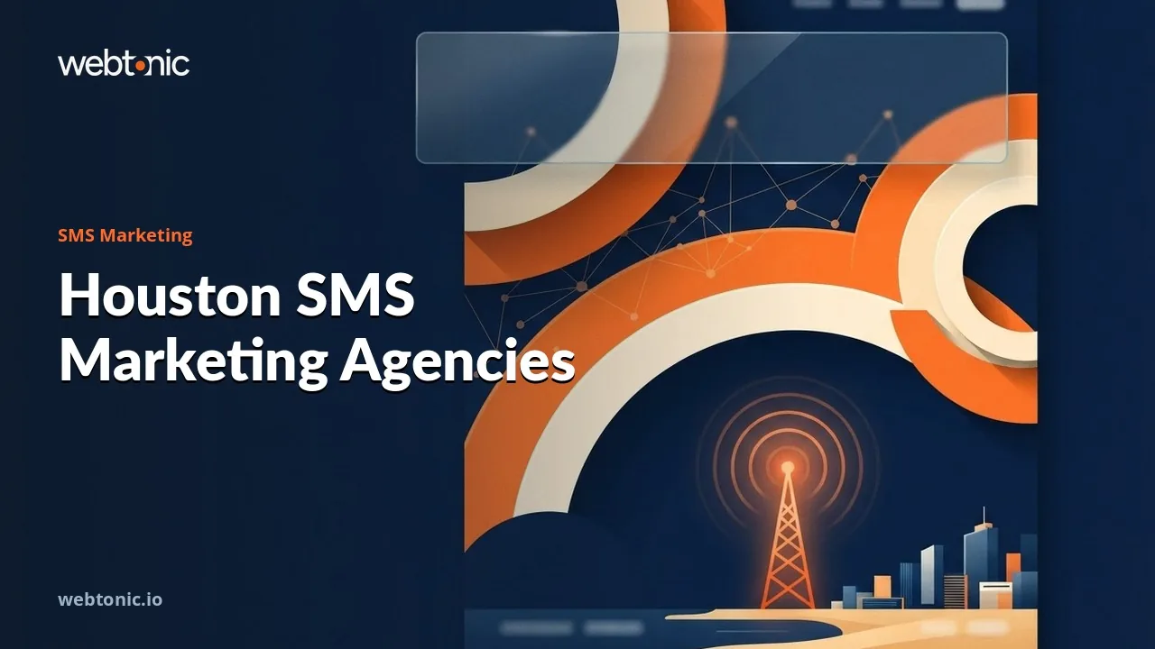 Who Runs Text Message Marketing in Houston? Nine Agencies for 2026 — Web Tonic blog thumbnail