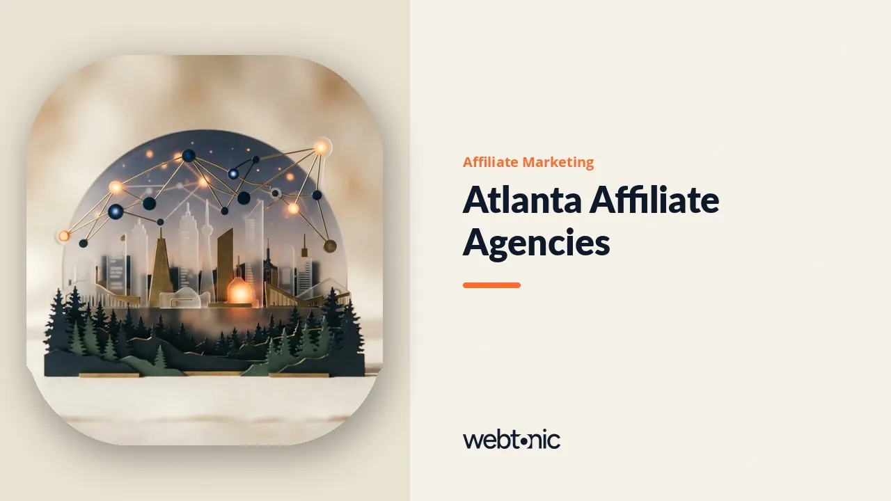 The Best Affiliate Marketing Agencies for Atlanta Brands in 2026, With Their Real Bases — Web Tonic blog thumbnail