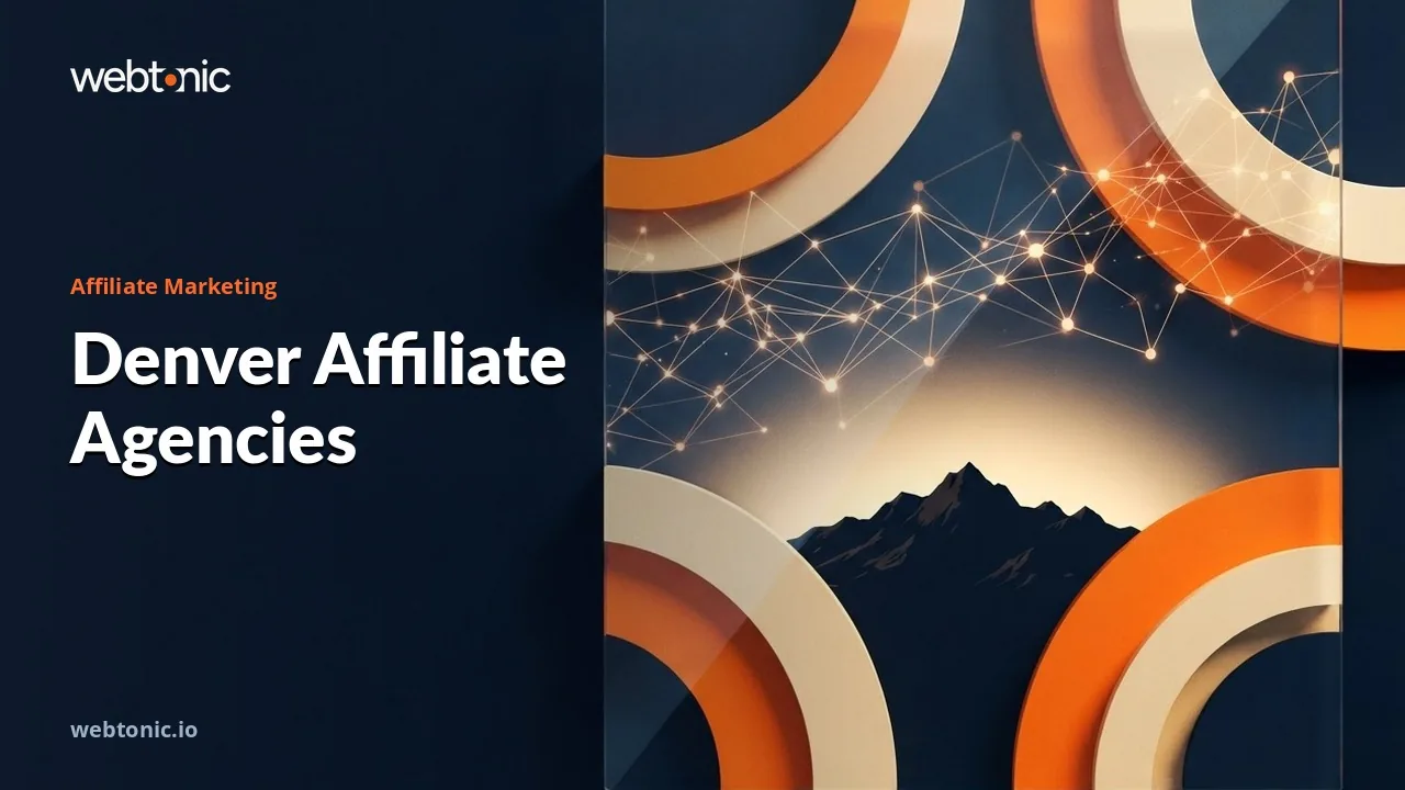 Nine Affiliate Marketing Agencies Worth Paying For in Denver in 2026 — Web Tonic blog thumbnail