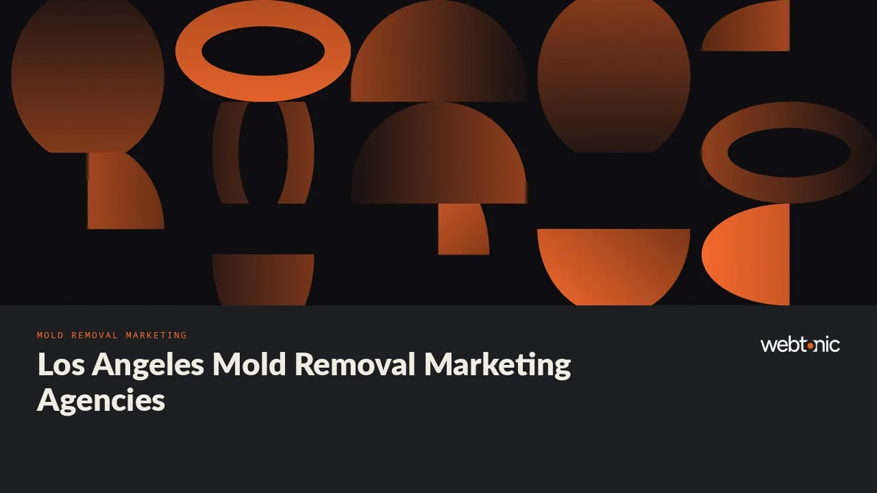 Who Markets Los Angeles Mold Remediation Companies? Eight Agencies Checked for 2026 — Web Tonic blog thumbnail
