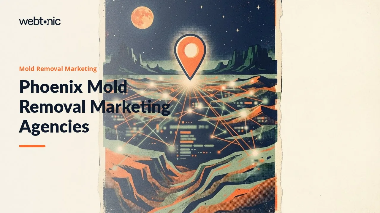 Monsoon-Season Mold Calls: Eight Marketing Agencies Serving Phoenix Remediation Companies in 2026 — Web Tonic blog thumbnail