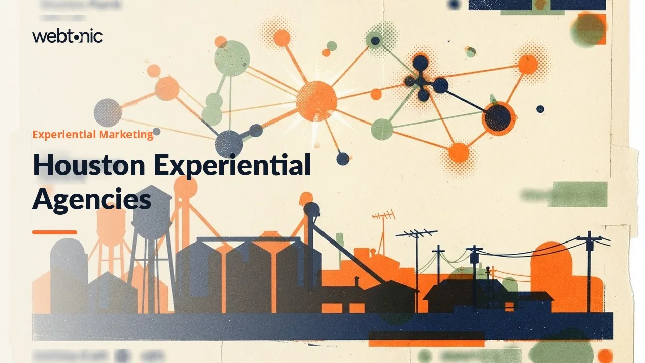 Houston Experiential Marketing Agencies in 2026: Six Local Crews Behind the City's Pop-Ups — Web Tonic blog thumbnail