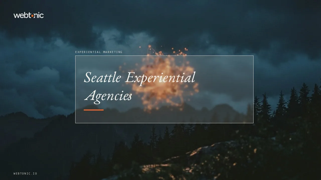 Seattle Experiential and Event Marketing Agencies, 2026: Six in the Metro, Three From Oregon and Wisconsin — Web Tonic blog thumbnail