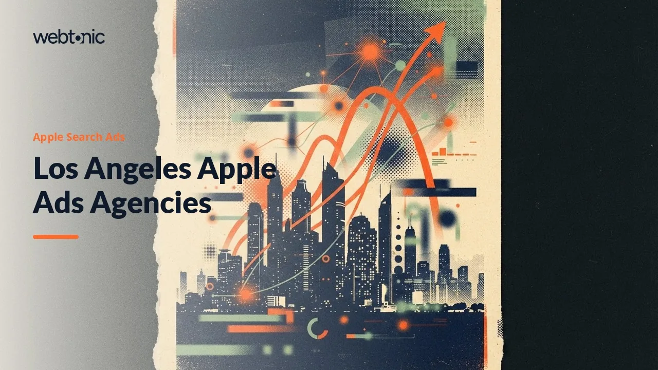 Apple Search Ads Agencies Serving Los Angeles: The 2026 Buyer's Brief — Web Tonic blog thumbnail
