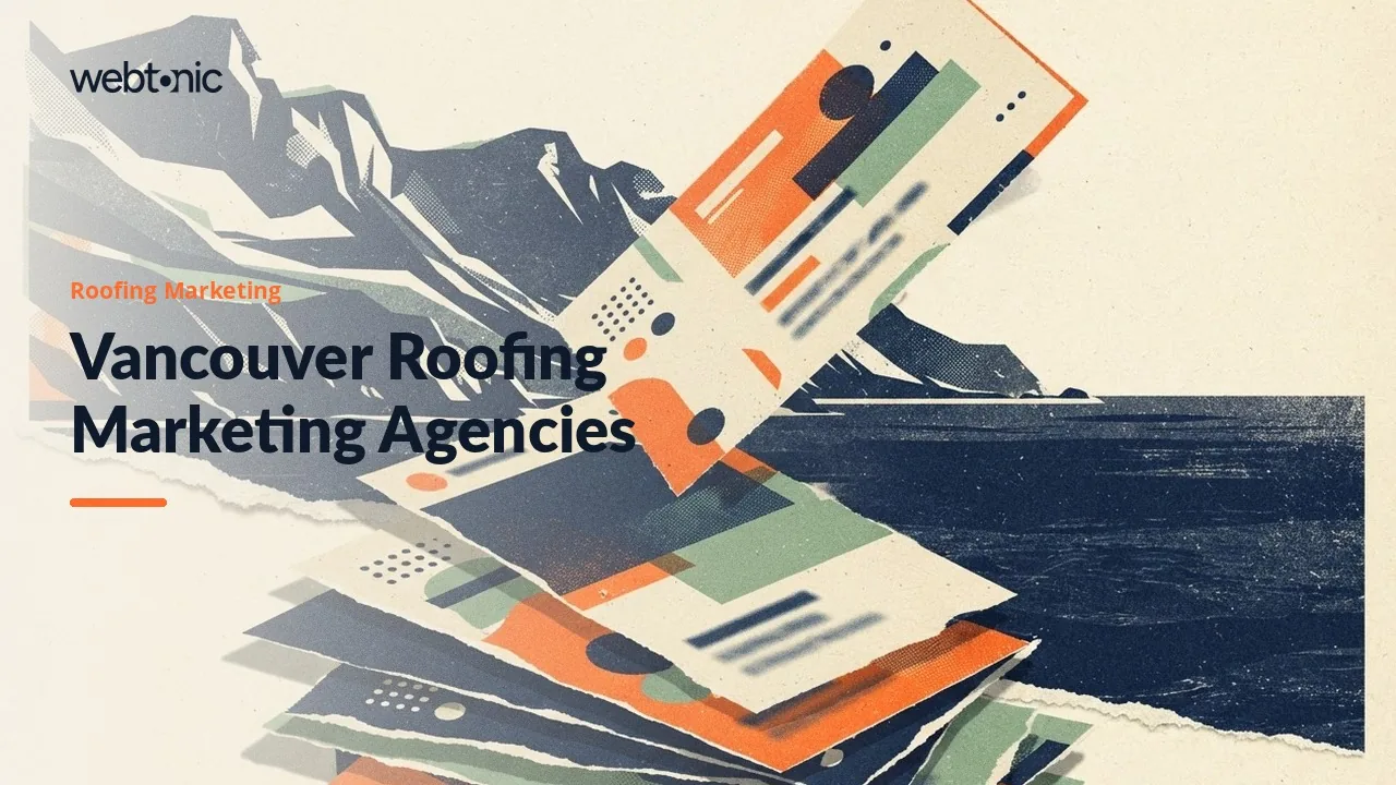 Rain, Moss and Leads: Nine Roofing Marketing Agencies for Vancouver Roofers (2026) — Web Tonic blog thumbnail