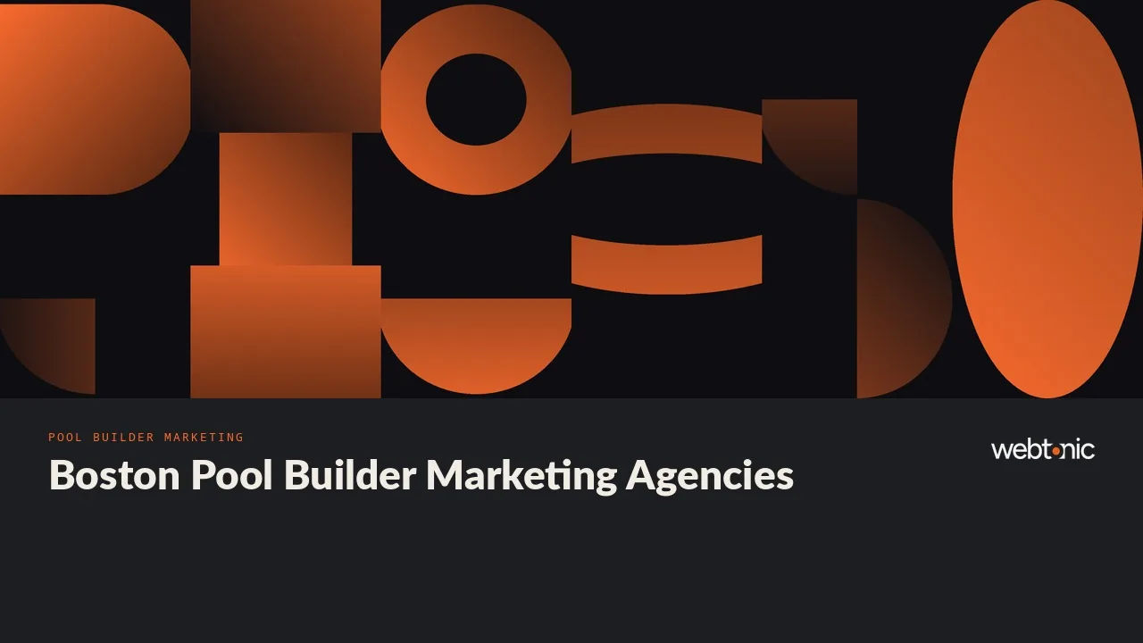 Boston Pool Builders Have Nine Marketing Agencies to Compare in 2026, None of Them Local — Web Tonic blog thumbnail