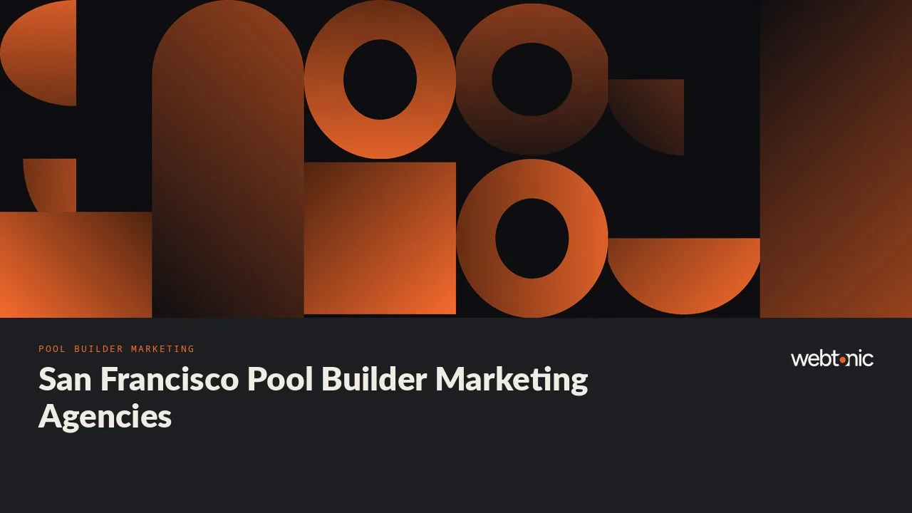 Eight Marketing Agencies for Bay Area Pool Builders in 2026, One With a San Francisco Office — Web Tonic blog thumbnail