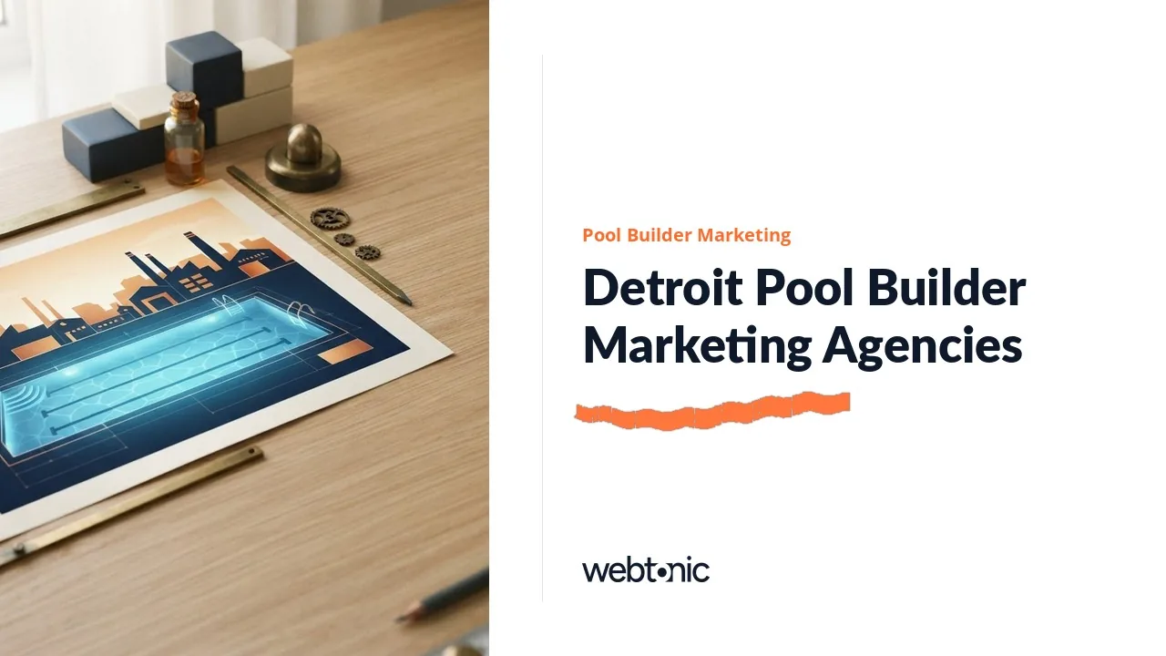 Detroit Pool Builder Marketing in 2026: Eight Agencies and Where Each One Works From — Web Tonic blog thumbnail