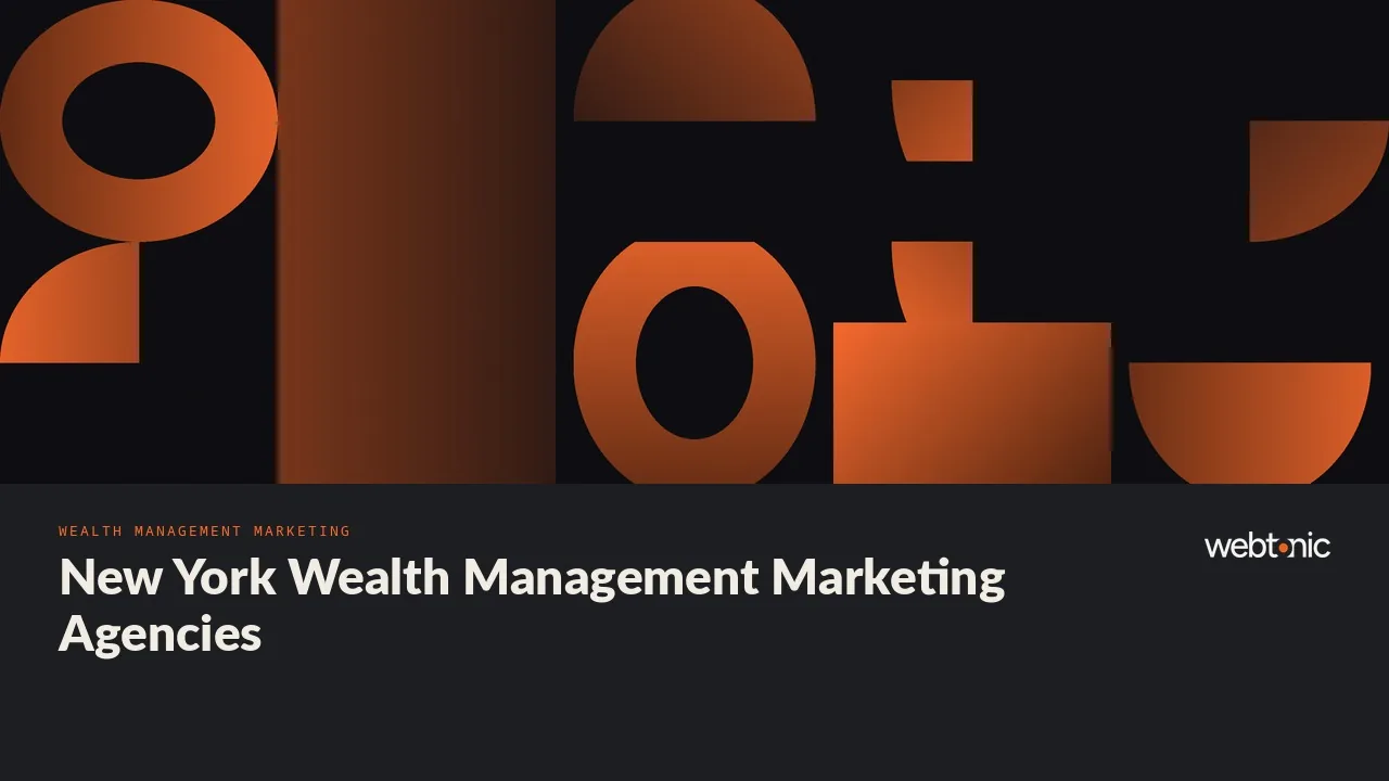 Six in the Metro, Three Remote: New York Wealth Management Marketing Agencies in 2026 — Web Tonic blog thumbnail