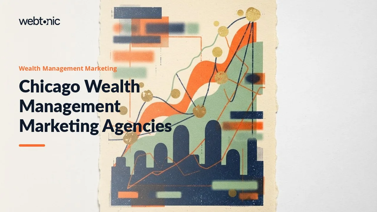 Which Agency Fits a Chicago Wealth Firm in 2026? Nine Marketing Specialists Reviewed — Web Tonic blog thumbnail