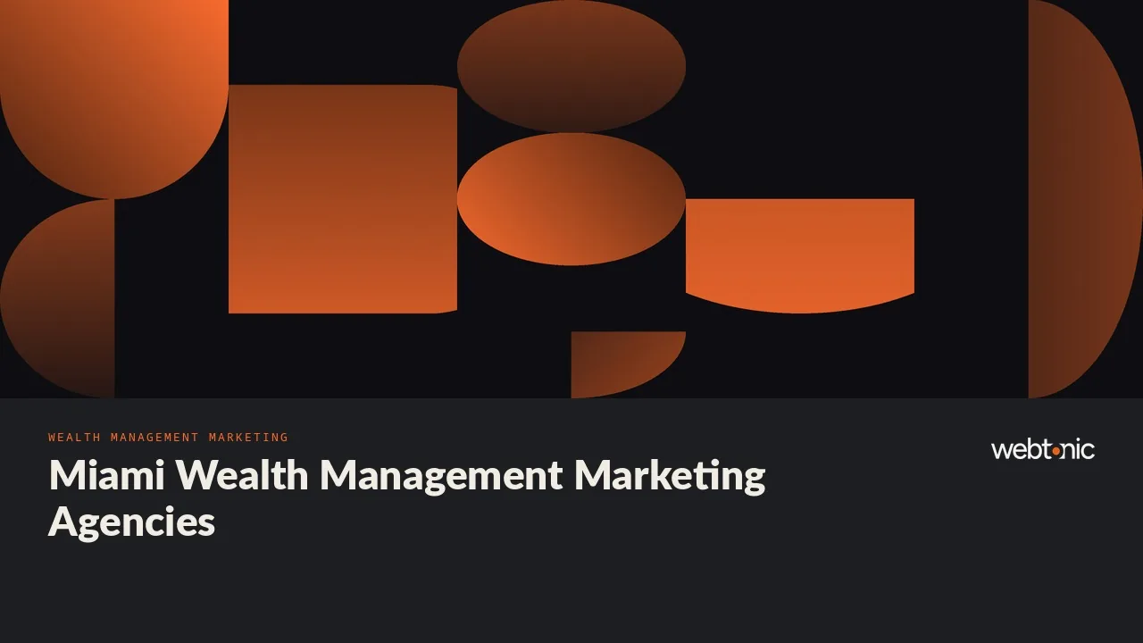Wealth Management Marketing for Miami Firms in 2026: Nine Agencies, Three Printed Prices — Web Tonic blog thumbnail