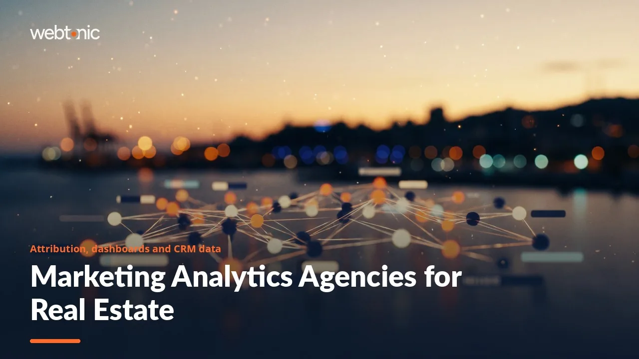 From Lead Form to Signed Contract: Marketing Analytics Agencies for Real Estate in 2026 — Web Tonic blog thumbnail