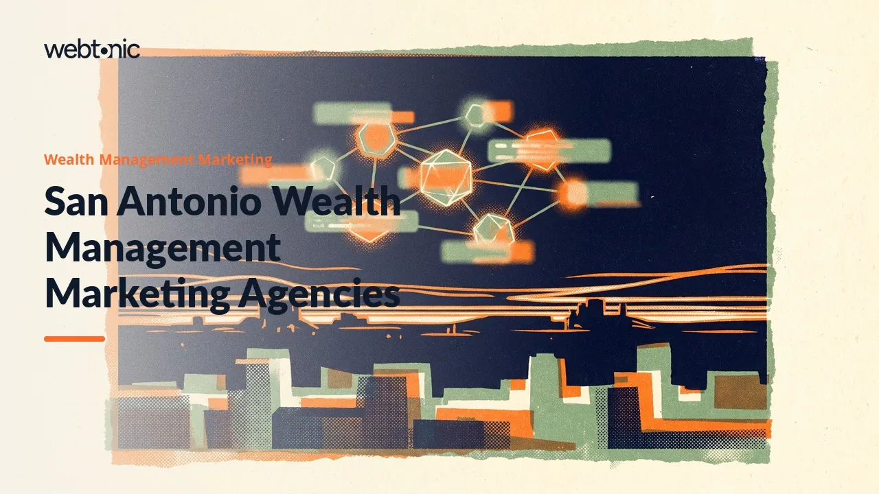 Eight Marketing Agencies for San Antonio Wealth Firms, Checked in 2026 — Web Tonic blog thumbnail