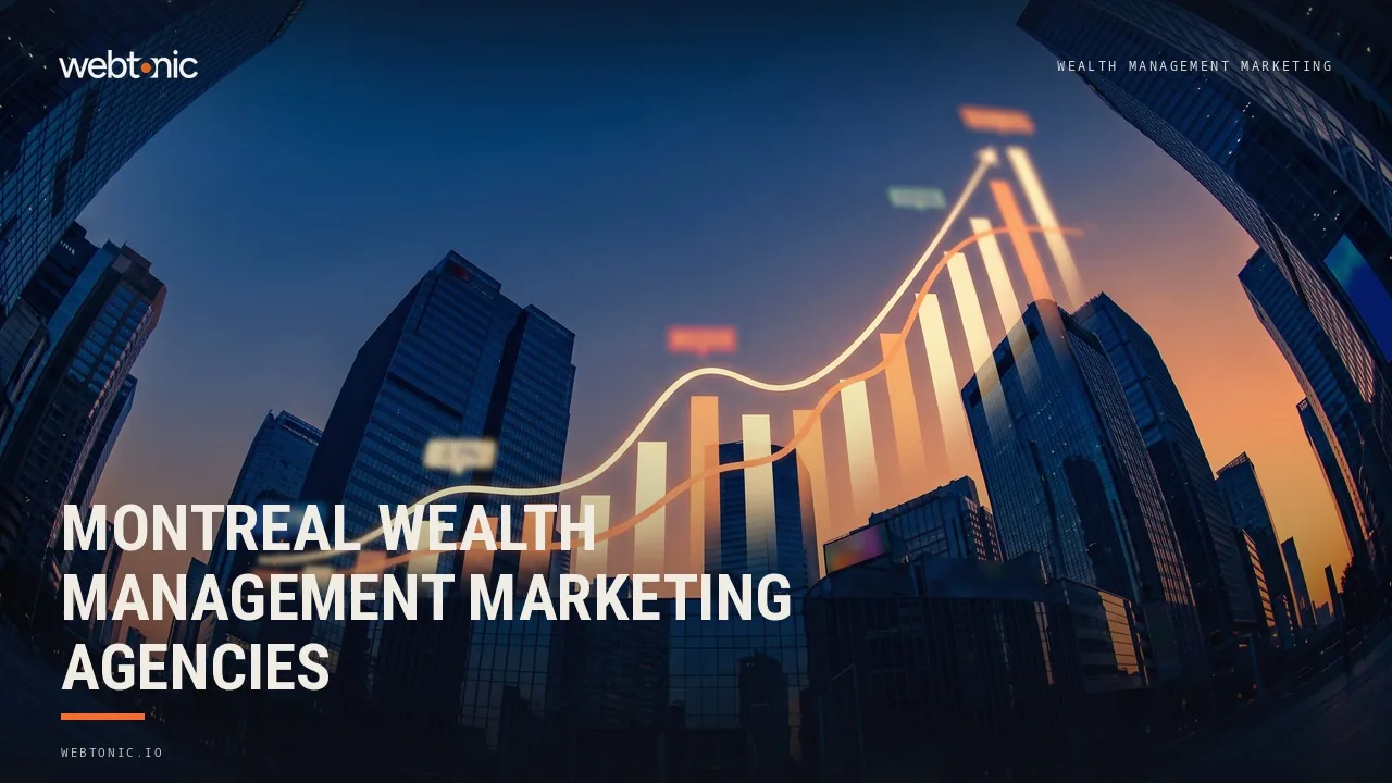 Bilingual, AMF-Aware or Remote? Montreal Wealth Management Marketing Agencies in 2026 — Web Tonic blog thumbnail