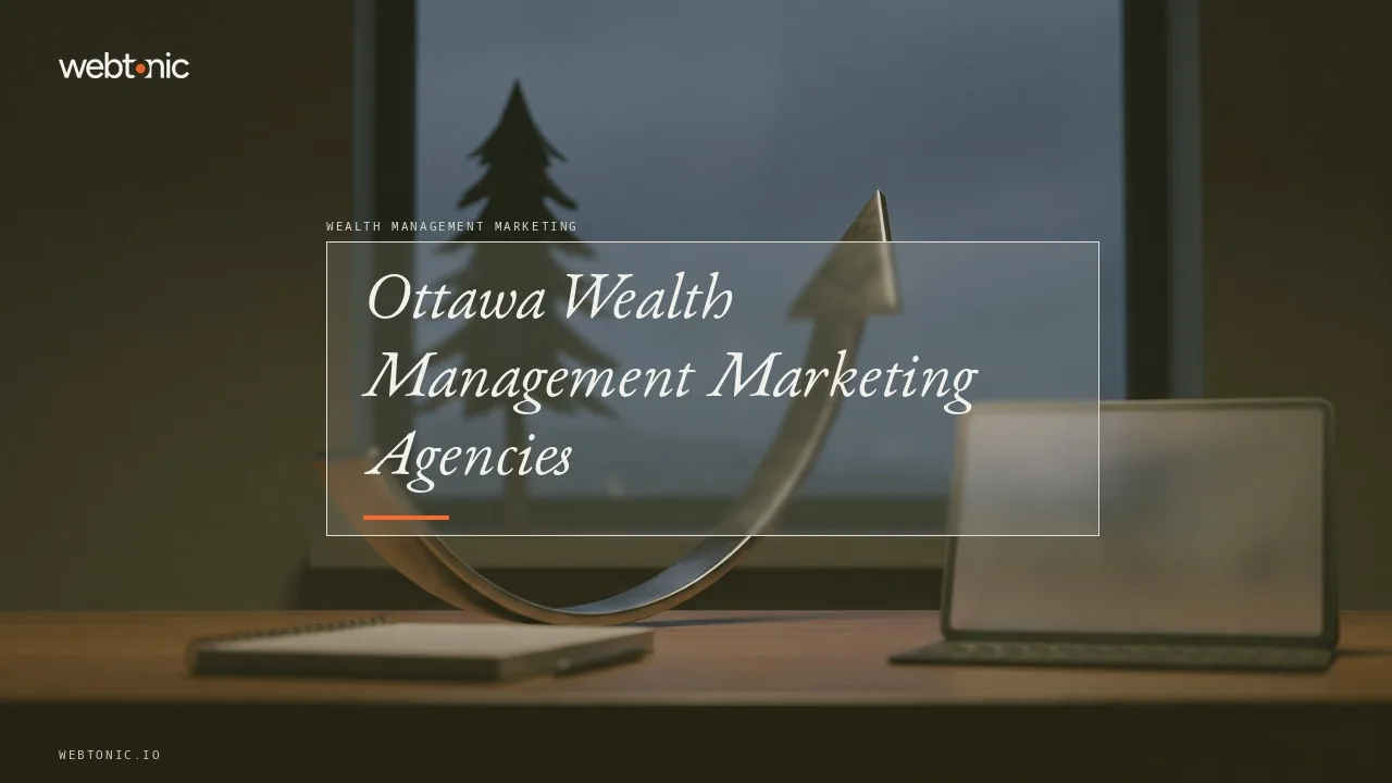 Ottawa's 2026 Field of Wealth Management Marketing Agencies, From Stittsville to Calgary — Web Tonic blog thumbnail