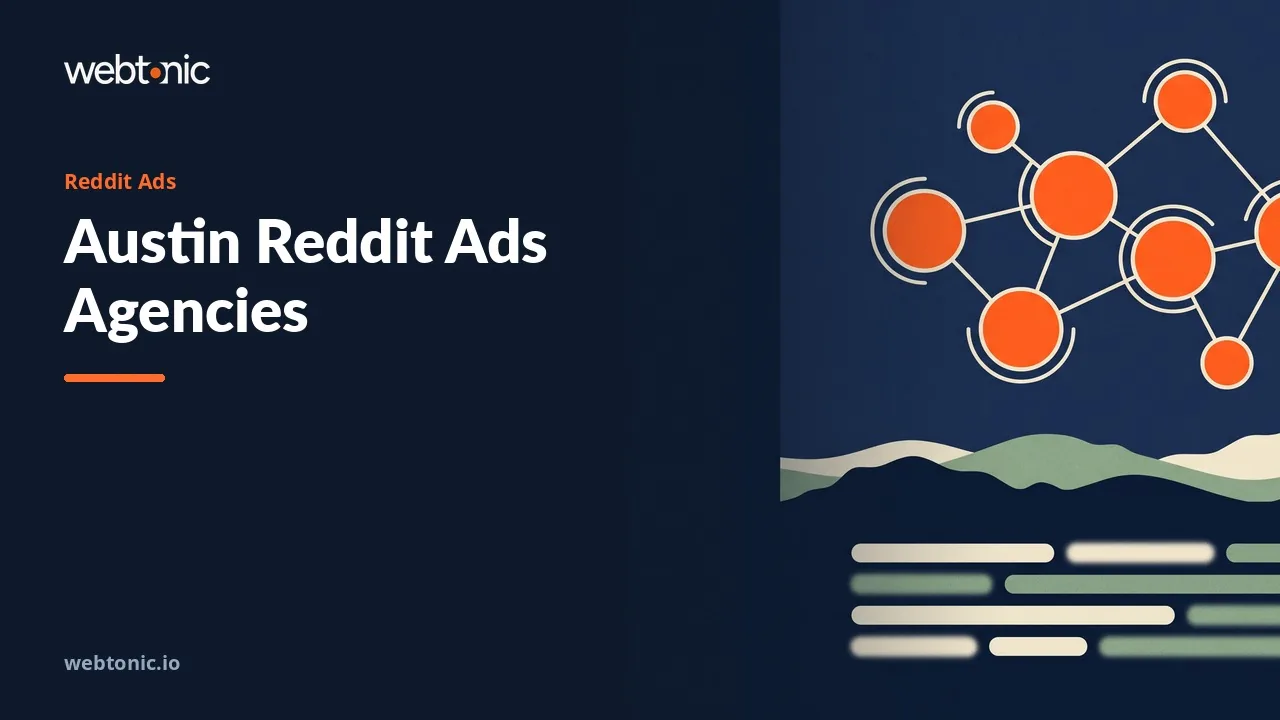 Austin's Reddit Ads Agencies for 2026: One Local HQ, Seven That Serve the City — Web Tonic blog thumbnail
