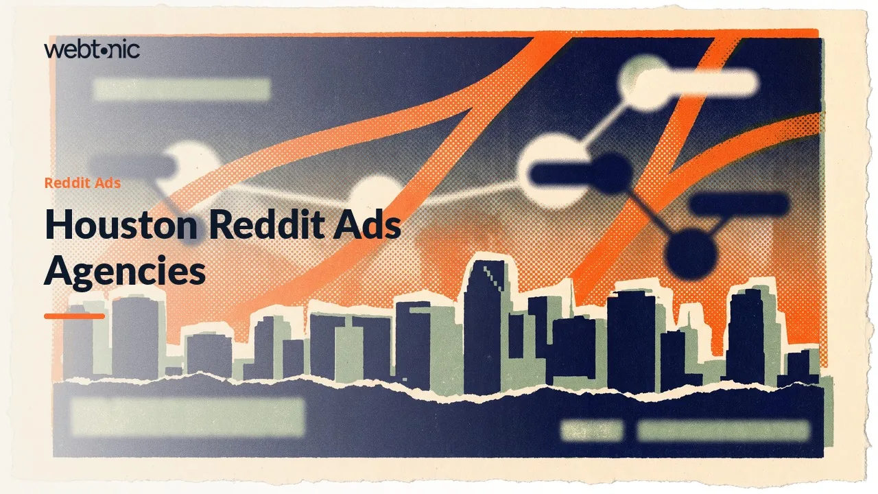 Houston Reddit Advertising Agencies, Ranked With Their Real Bases for 2026 — Web Tonic blog thumbnail
