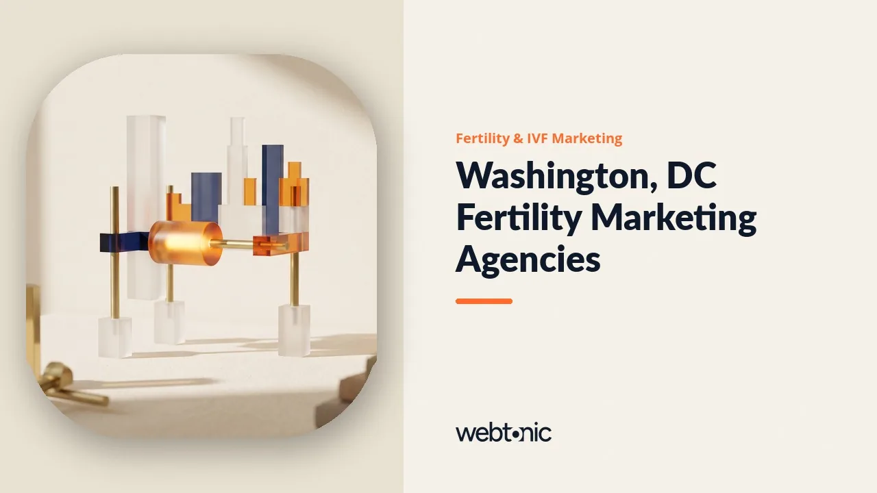 Washington, DC Fertility Marketing in 2026: Nine Agencies Serving the District, Maryland and Virginia — Web Tonic blog thumbnail