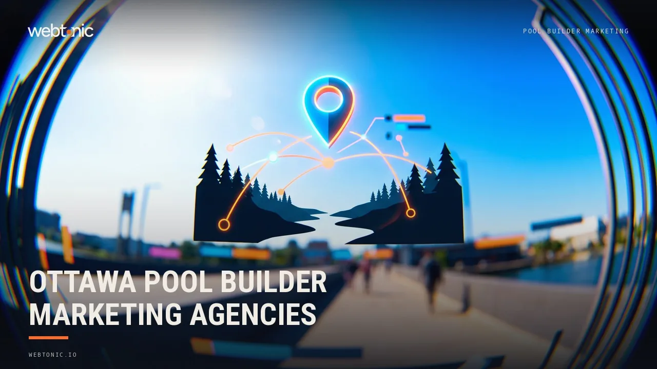 Ottawa's Eight Pool Builder Marketing Agencies, Checked in 2026 — Web Tonic blog thumbnail