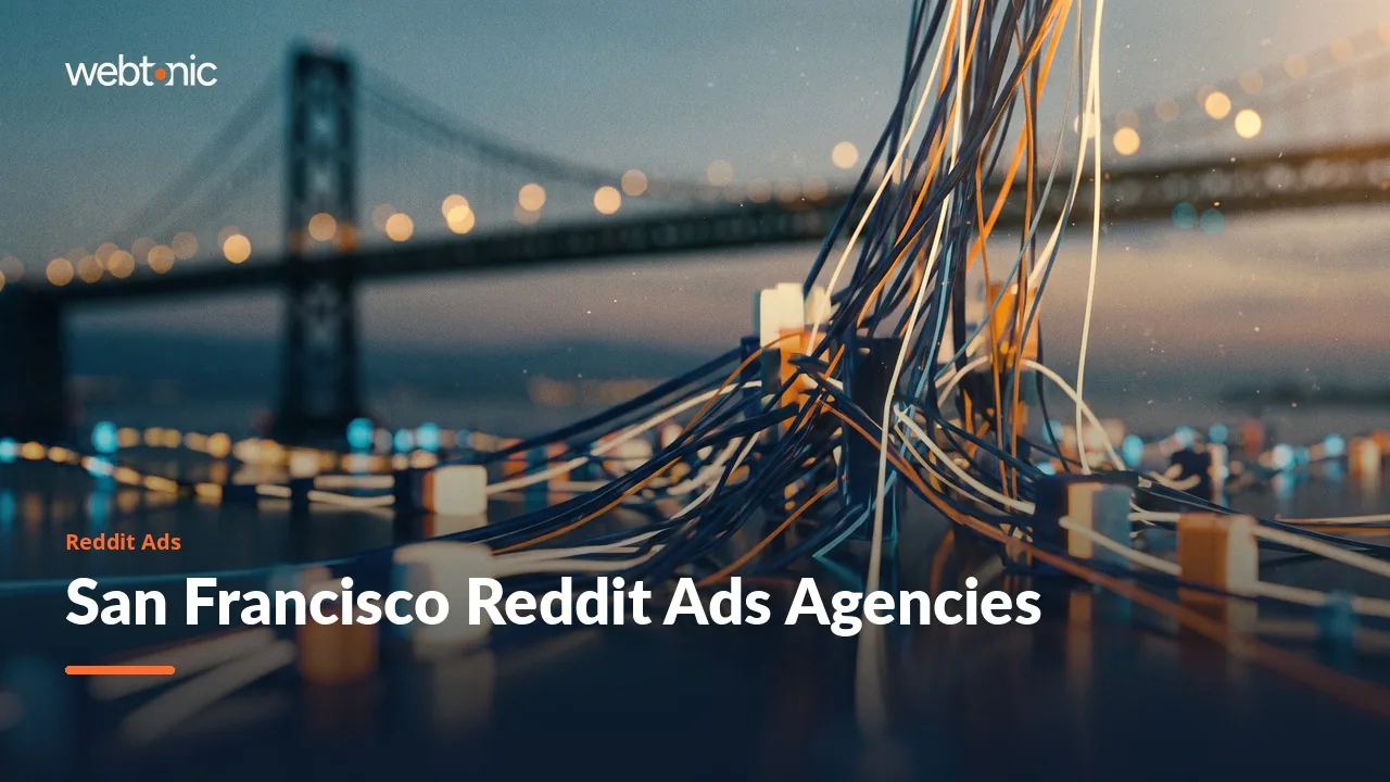 Reddit's Hometown: San Francisco Reddit Ads Agencies Worth a Call in 2026 — Web Tonic blog thumbnail