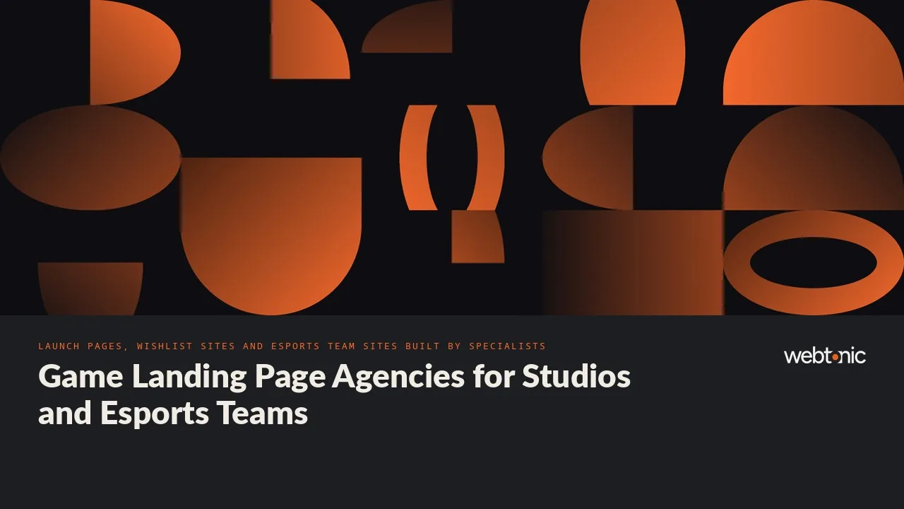 Launch Pages That Earn the Wishlist: Twelve Landing Page Design Agencies for Game Studios in 2026 — Web Tonic blog thumbnail