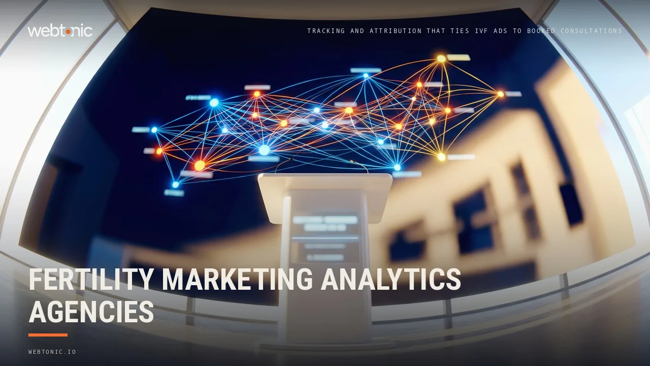 Which Marketing Analytics Agencies Can Tie IVF Ads to Booked Consults? Nine Picks for 2026 — Web Tonic blog thumbnail