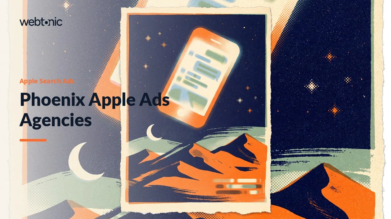 Eight Apple Search Ads Agencies for Phoenix Apps in 2026, and the Client Each One Shows — Web Tonic blog thumbnail
