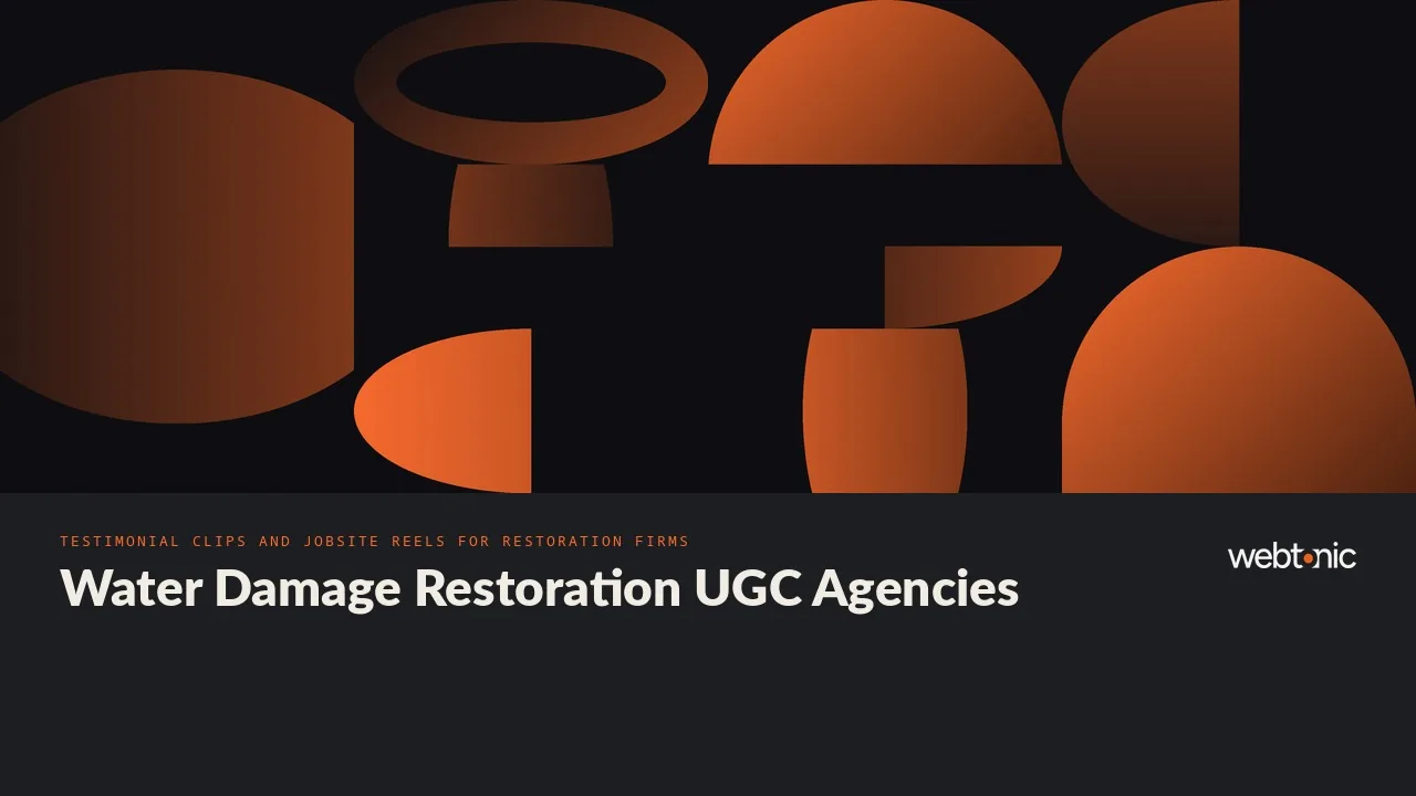 Restoration UGC in 2026: Video Teams That Film Real Water Damage Jobs — Web Tonic blog thumbnail