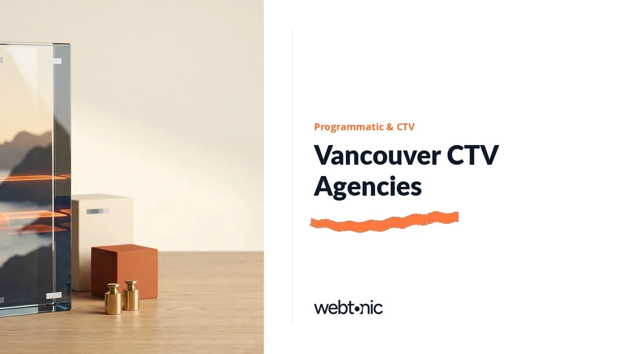 Canadian Inventory, Local Buyers: Twelve Programmatic and CTV Agencies Serving Vancouver in 2026 — Web Tonic blog thumbnail