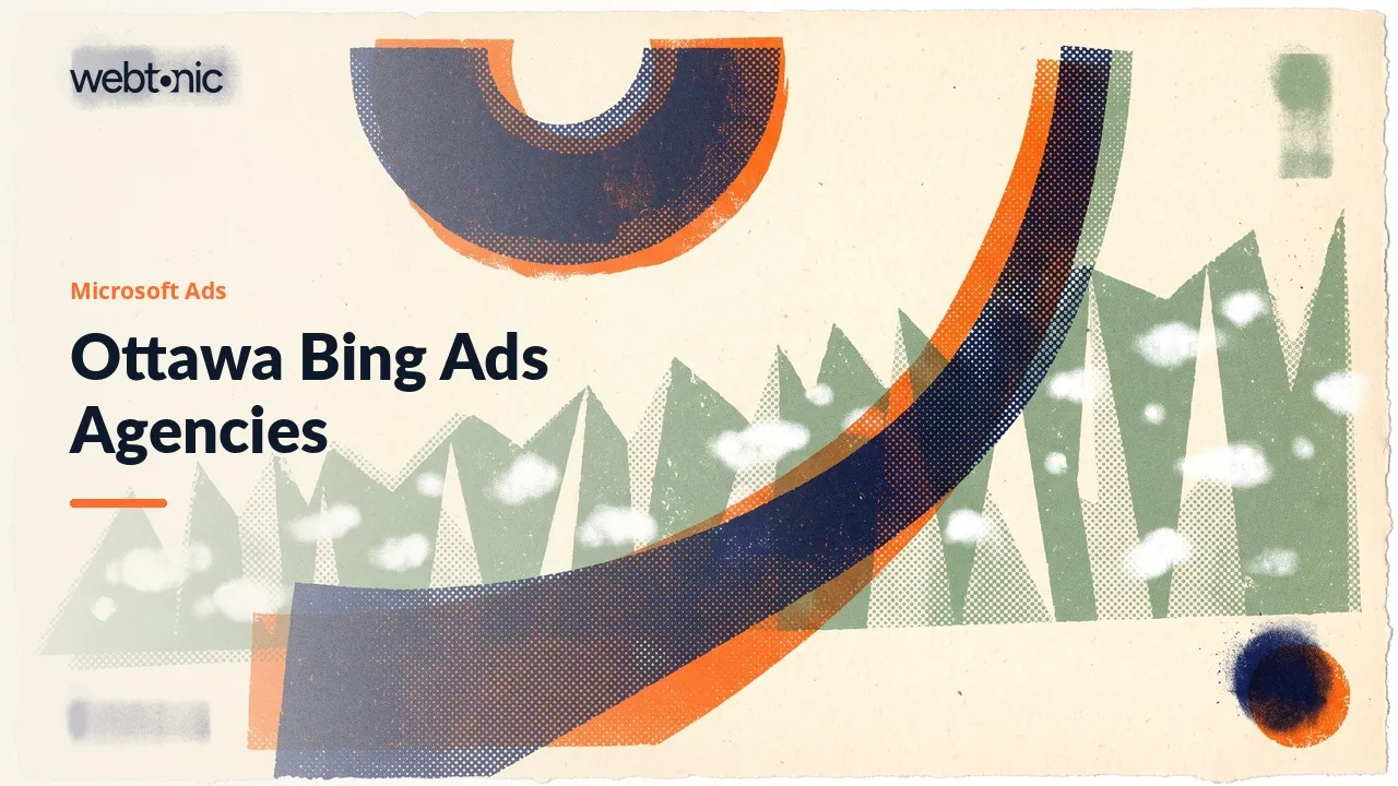 The Second Search Engine: Nine Microsoft Ads Agencies for Ottawa Businesses in 2026 — Web Tonic blog thumbnail