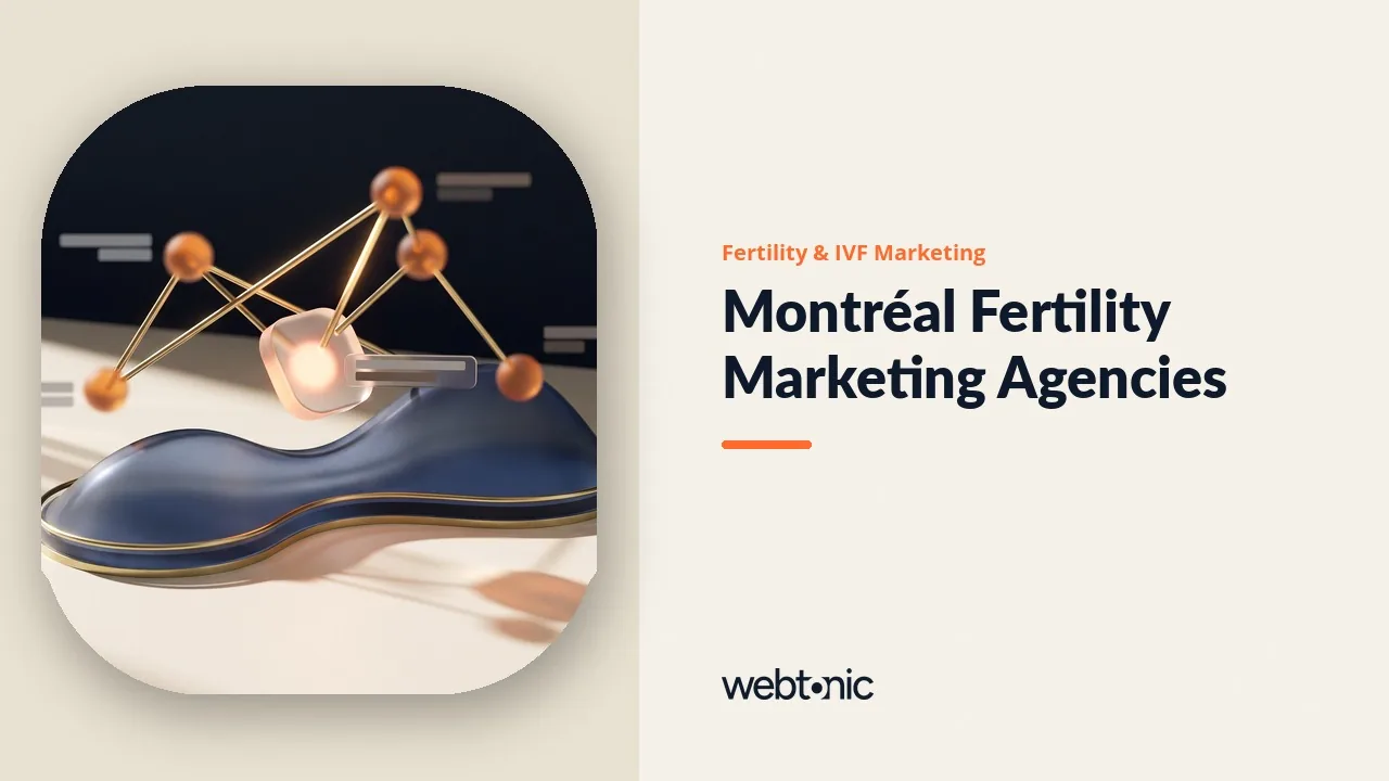 Funded Cycles, French Campaigns: Nine Fertility Marketing Agencies for Montréal Clinics in 2026 — Web Tonic blog thumbnail