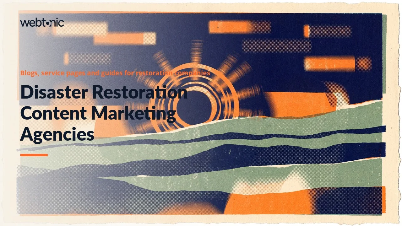 Content Marketing Agencies for Disaster Restoration: Who Writes What Ranks in 2026 — Web Tonic blog thumbnail