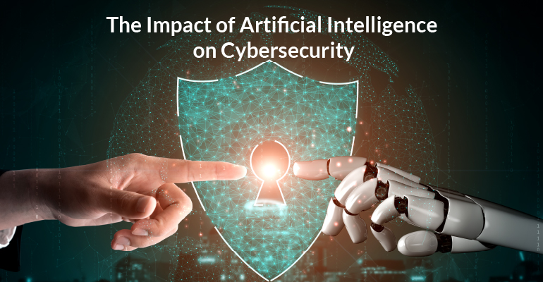 The Impact of Artificial Intelligence on Cybersecurity