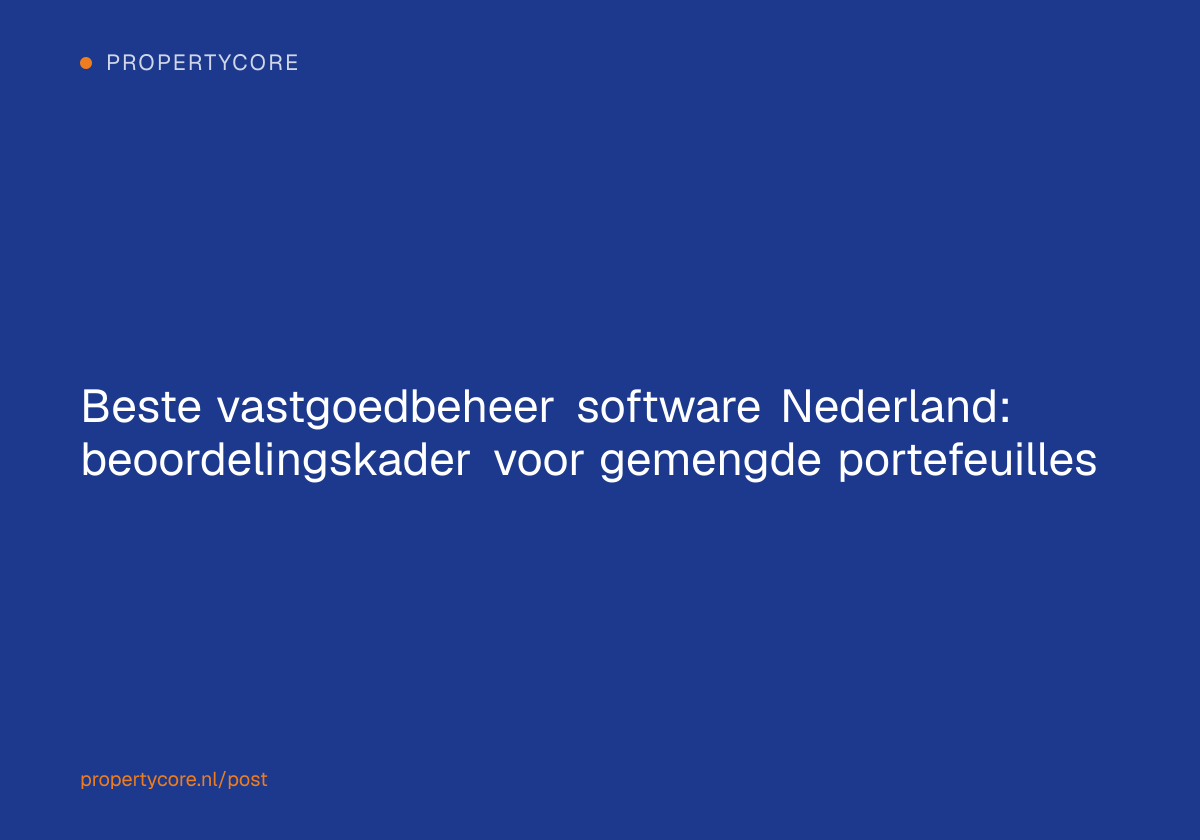 Beste vastgoedbeheer software Nederland: beoordelingskader voor gemengde portefeuilles