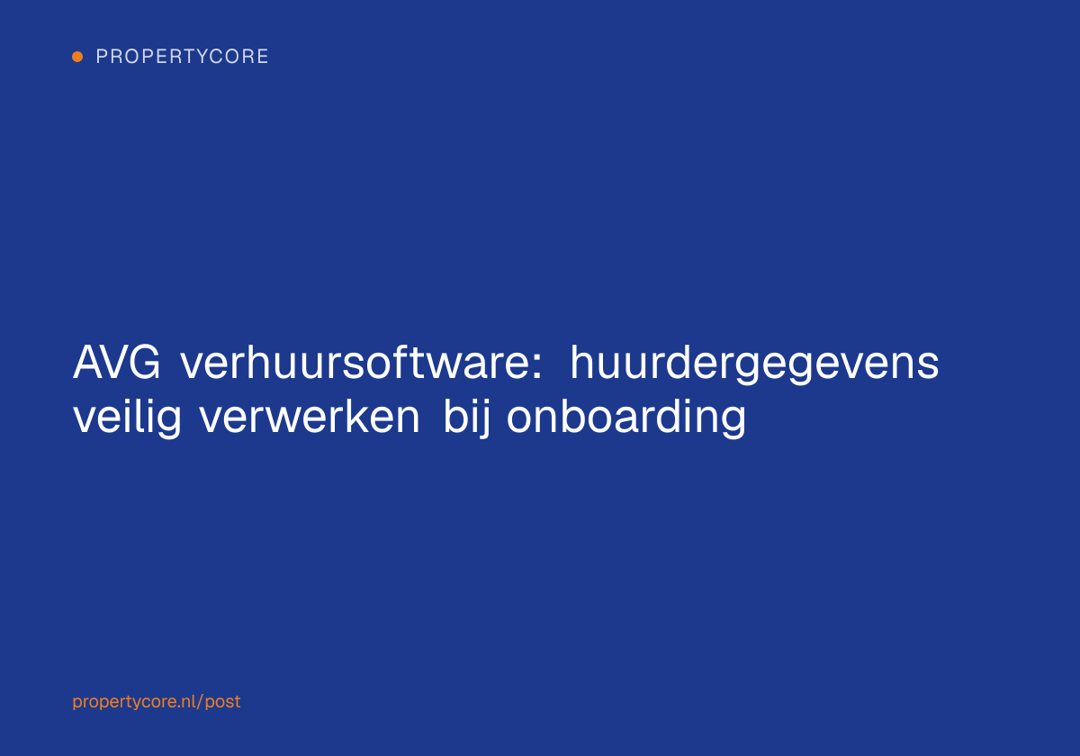AVG verhuursoftware: huurdergegevens veilig verwerken bij onboarding