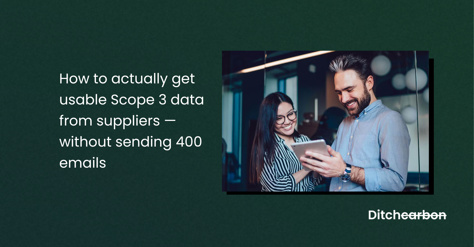 Title card reading "How to actually get usable Scope 3 data from suppliers — without sending 400 emails" beside a photo of two colleagues smiling at a tablet