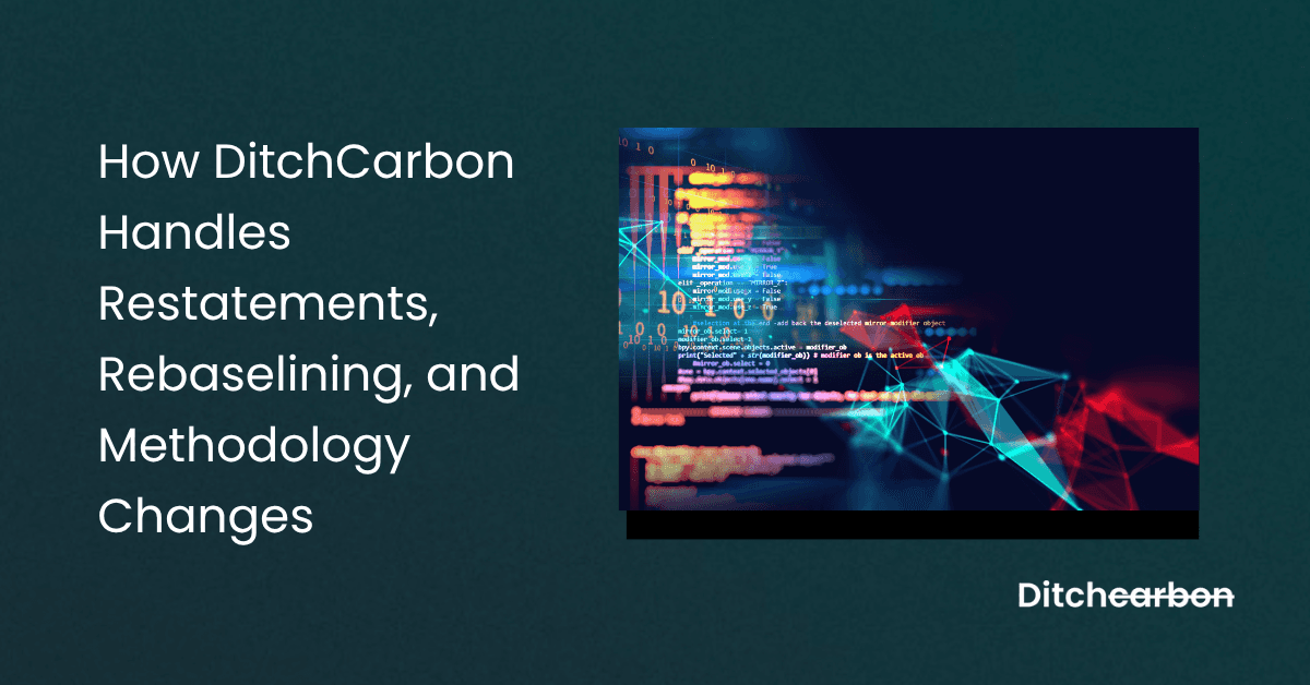 Title card reading "How DitchCarbon Handles Restatements, Rebaselining, and Methodology Changes" beside an abstract image of glowing code and network lines