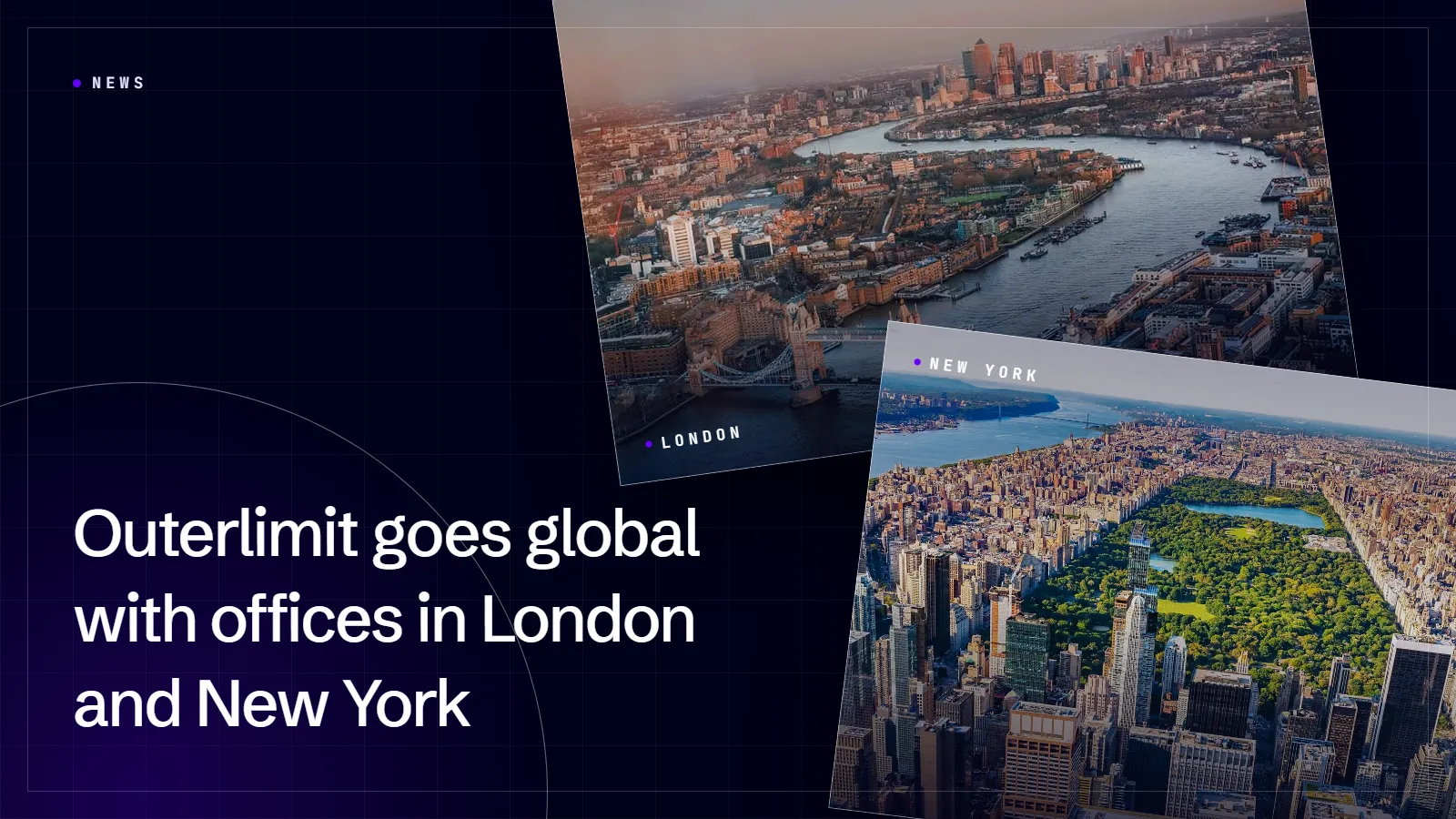 Outerlimit opens offices in London and New York