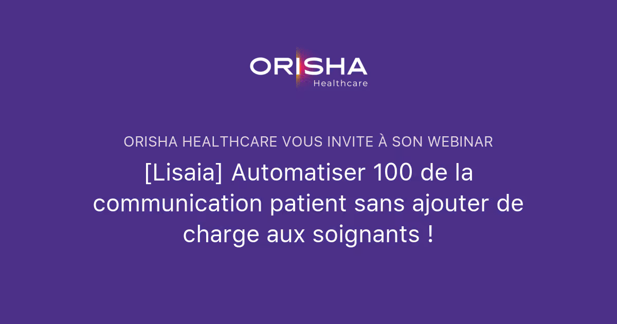 Orisha Healthcare webinar invitation about automating patient communication without adding caregiver workload.