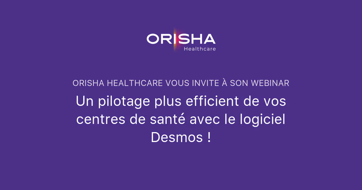 Orisha Healthcare webinar invitation for more efficient health center management with Desmos software.
